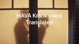 HAVA krank translated with English lyrics