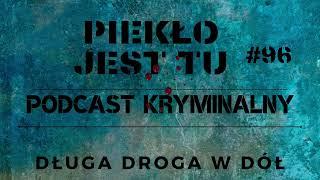 Podcast 96. Długa droga w dół