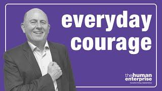 Leadership Skills: Everyday Courage