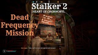 S T A L K E R  2  Heart of Chornobyl | Dead Frequency Main Mission |Contact Faust Instead of Shterev