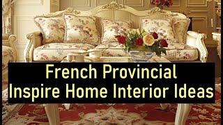 French Provincial Inspire Home Interior Ideas