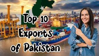 Top 10 export items of pakistan||what are the top 10 exports of pakistan |top 10 exports of pakistan