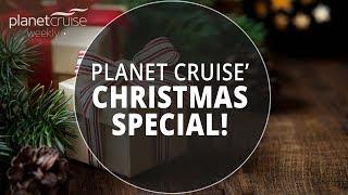 Planet Cruise' Christmas Special!! | Planet Cruise Weekly