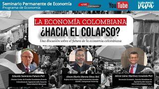 LA ECONOMÍA COLOMBIANA: ¿HACIA EL COLAPSO?