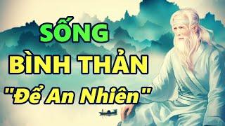 Học Cách Sống Nhẹ Nhàng Bình Thản Để Sống An Nhiên