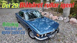 Biltokig väcker en BMW 2800 CS, del 29: Blåbäret rullar igen!