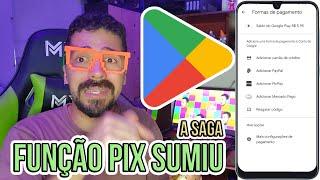 PAGAMENTO POR PIX NA PLAY STORE A SAGA... SUMIU DE NOVO