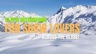 10 Epic Destinations for Snow Lovers | Travel Video