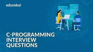 C Programming Interview Questions and Answers | C Interview Preparation | C Tutorial | Edureka