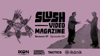 Slush Video Magazine—Season 1, Episode 5