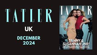 TATLER UK DECEMBER 2024 | Lyla Elichaoff & Esme Bertelsen | Magazine Flip Through | Glossy Magazine