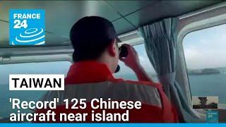 Taiwan detects 'record' 125 Chinese aircraft near island • FRANCE 24 English