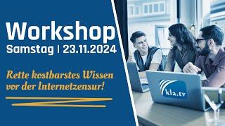 „Rette kostbarstes Wissen vor der Internetzensur!“ – Kla.TV-Workshop, Samstag, 23.11.2024/Sei dabei!