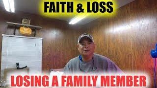 Faith & Loss  | Losing A Family Member