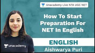 How To Start Preparation For NET In English | Unacademy Live NTA UGC NET | Aishwarya Puri