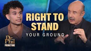 Right to Stand Your Ground | Dr. Phil Primetime