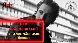 Silvan Buess - Der endlose Drachenkampf - Fehlende männliche Führung und die Initiation derer