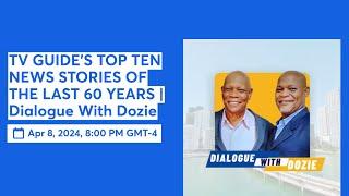 TV GUIDE’S TOP TEN NEWS STORIES OF THE LAST 60 YEARS | Dialogue With Dozie