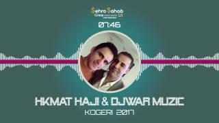 Hkmat Haji & Djwer Muzic *Koceri 2017