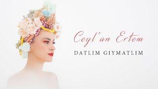 Ceylan Ertem - Datlım Gıymatlım