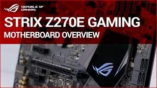 ROG STRIX Z270E GAMING Motherboard overview