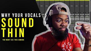 Why Your Vocals Sound Thin