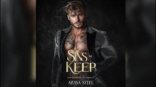 Sins We Keep by Alexa Steel - FULL DARK BILLIONAIRE ROMANCE AUDIOBOOK