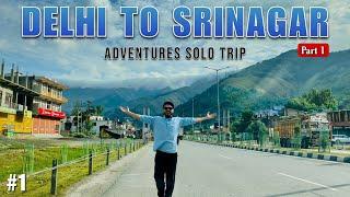 Delhi to Srinagar Road Trip Full Detailed Video | Solo Trip | Part-1