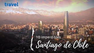 Las 10 mejores cosas que hacer en Santiago de Chile