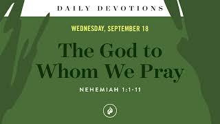 The God to Whom We Pray – Daily Devotional