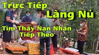 Trực Tiếp Đã Tìm Thấy Nạn Nhân Thứ 54 Làng Nủ Lào Cai