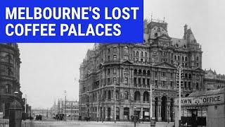What happened to Melbourne's coffee palaces?