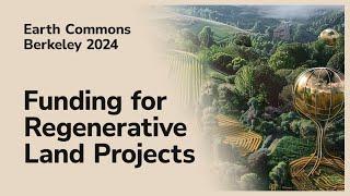 Earth Commons: Funding for Regenerative Land Projects