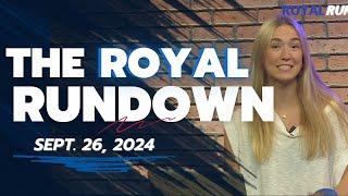 The Royal Rundown: Sept. 26, 2024