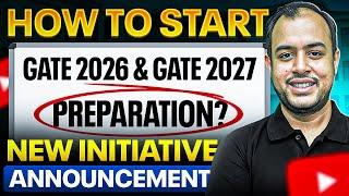 How to start GATE 2026 and GATE 2027 Preparation? | New Initiative Announcement | Ankit Goyal