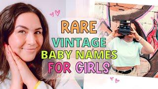 75 RARE VINTAGE BABY NAMES FOR GIRLS (1890-1970s) | UNIQUE VINTAGE BABY NAME LIST