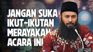 Sebab seorang muslim tidak ikut merayakannya - Ustadz Syafiq Riza Basalamah