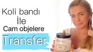 DIY - KOLİ BANDI İLE CAM OBJELERE TRANSFER - PACKING TAPE IMAGE TRANSFER/Figen Ararat