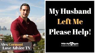 My Husband Left Me | How To Get Your Husband Back