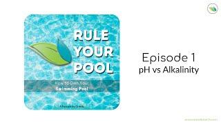 pH vs. Alkalinity | Rule Your Pool (Episode 1)