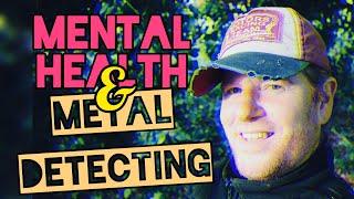 Mental Health and Metal Detecting