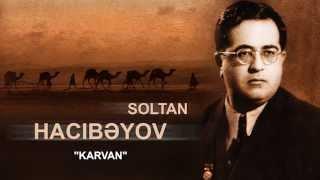 SOLTAN HACIBƏYOV - Karvan #karvan #karavan #caravan #soltan #hacibeyli #camel #camels