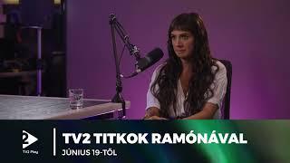 TV2 Titkok Ramónával - szerdán Tóth Gabival a TV2 Play-en!