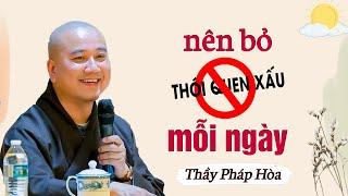 Từ bỏ thói quen xấu mỗi ngày - Thầy Thích Pháp Hòa