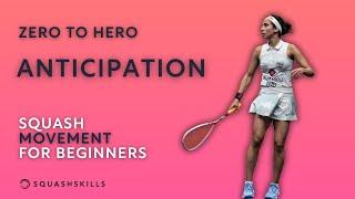 Zero to Hero: Anticipation - Squash Movement For Beginners