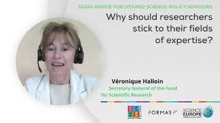 Good Advice for Young Science Policy Advisors Lesson Learnt n 10, with V  Halloin