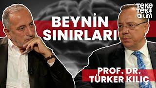 İnsan beyninin sınırları? / Prof. Dr. Türker Kılıç & Fatih Altaylı - Teke Tek Bilim