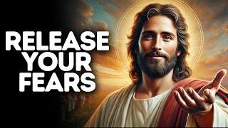 Release Your Fears | God Says | God Message Today | Gods Message Now | God Message | God Say