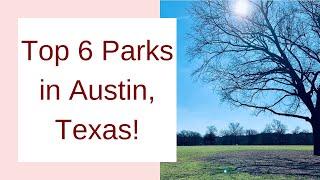 Top 6 parks in austin texas