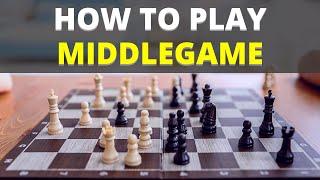 How To Play Middlegame: The Ultimate Beginner Guide | Chess Strategy